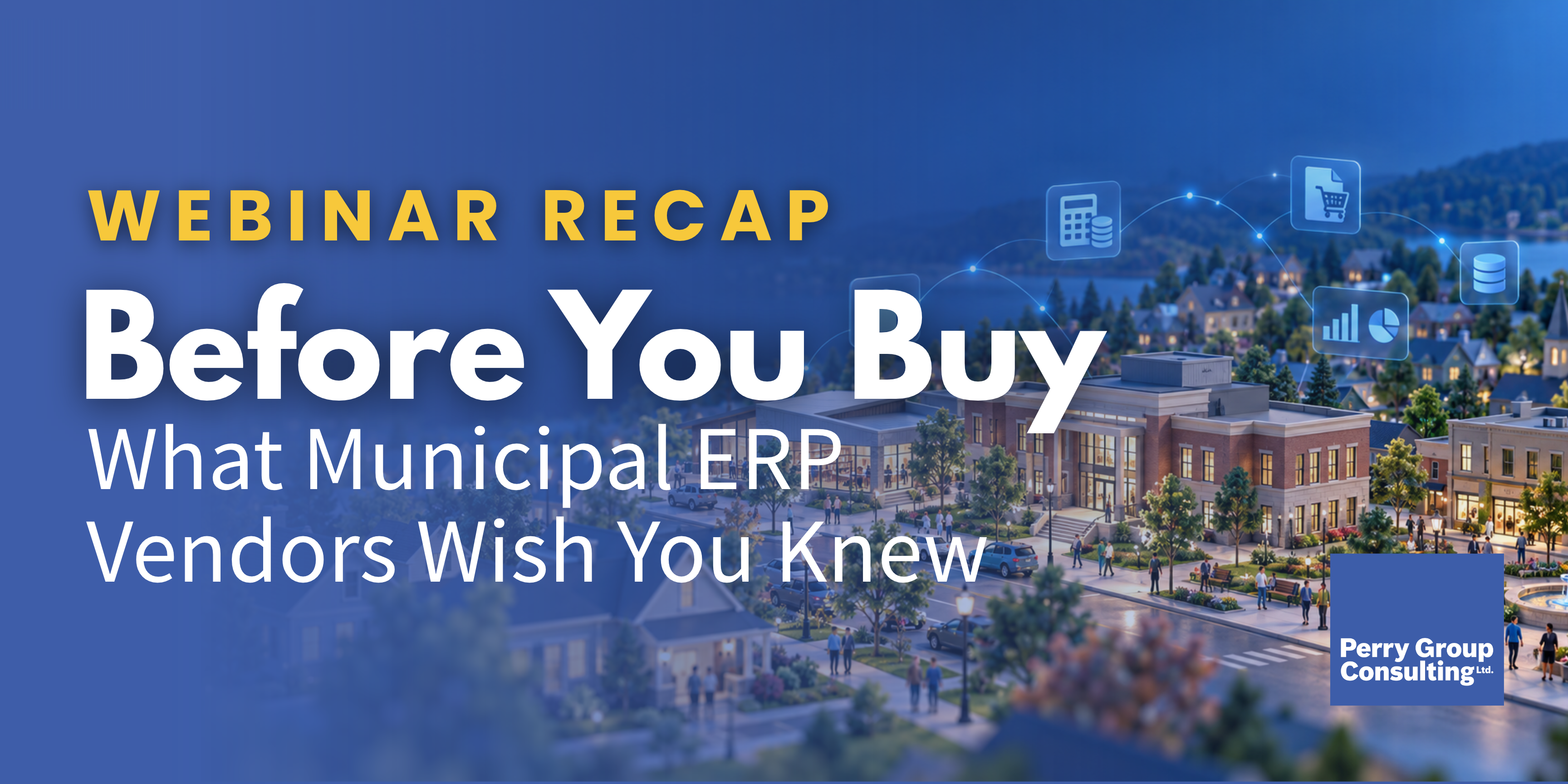 Webinar Recap: Before You Buy: What Municipal ERP Vendors Wish You Knew